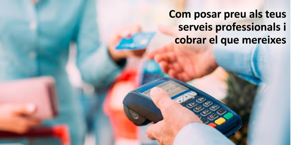 Com posar preu als teus serveis professionals i cobrar el que mereixes (sessió 1)